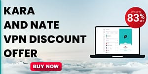 Grab Kara and Nate VPN Offer